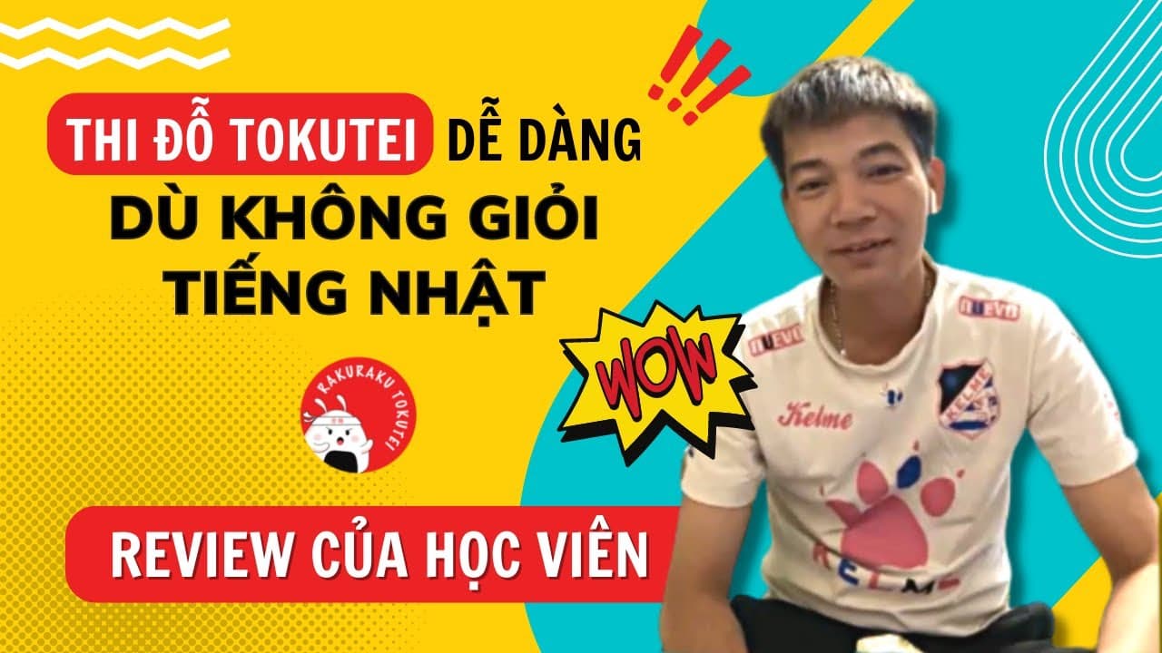 Anh Cảnh kể chuyện thi đỗ Tokutei